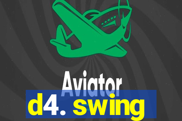 d4. swing